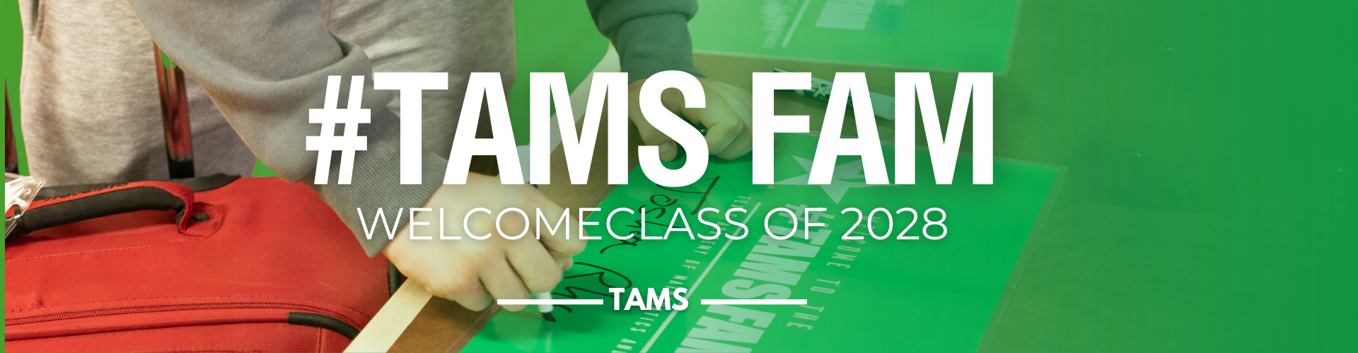 TAMS SUmmer Orientation Midpage Banner: #TAMSFAM